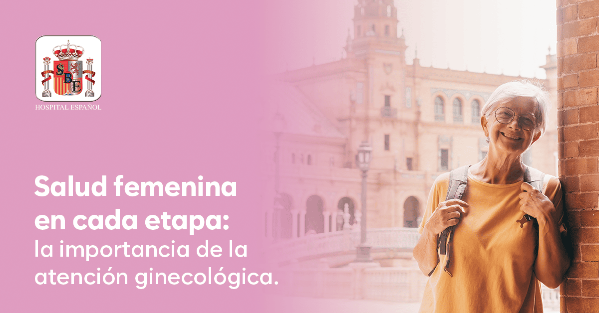Salud femenina en cada etapa: la importancia de la atención ginecológica